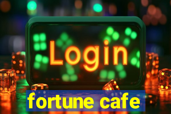 fortune cafe