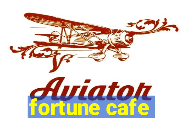 fortune cafe