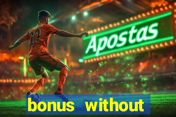 bonus without deposit betting