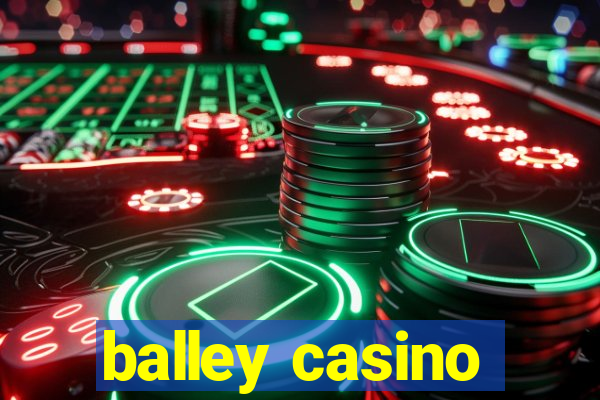 balley casino