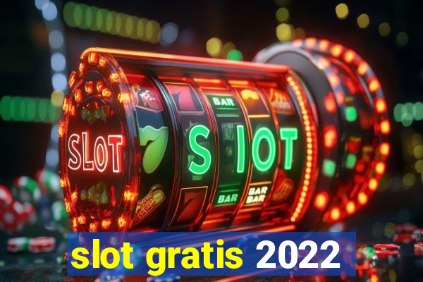 slot gratis 2022