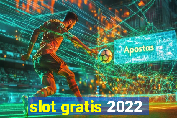 slot gratis 2022