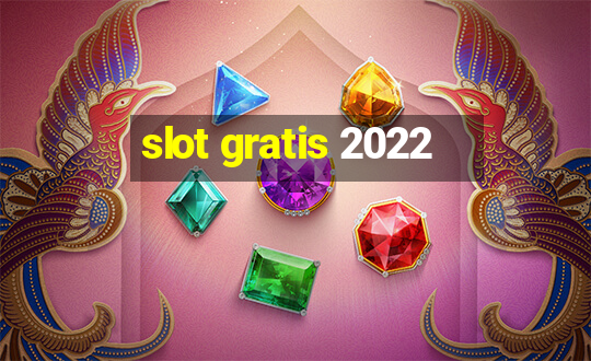 slot gratis 2022