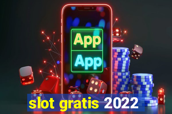 slot gratis 2022