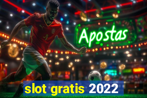 slot gratis 2022