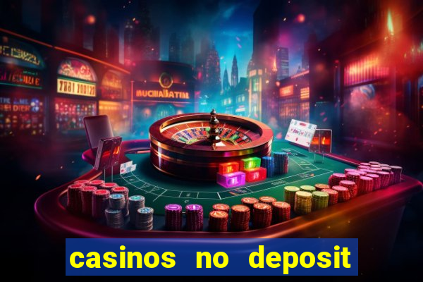 casinos no deposit welcome bonus