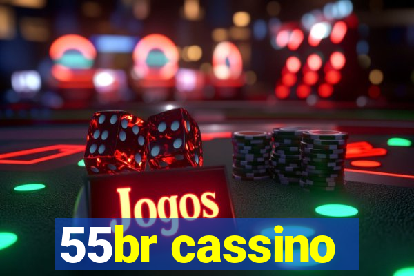 55br cassino