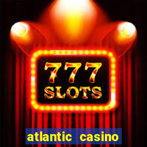 atlantic casino atlantic city nj