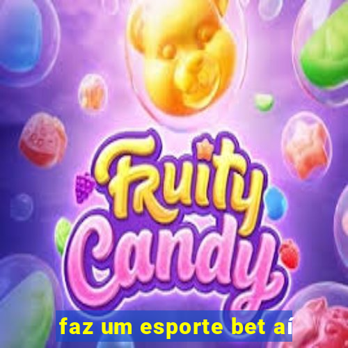 faz um esporte bet aí