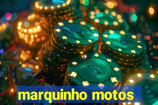 marquinho motos