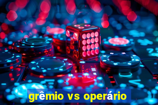 grêmio vs operário