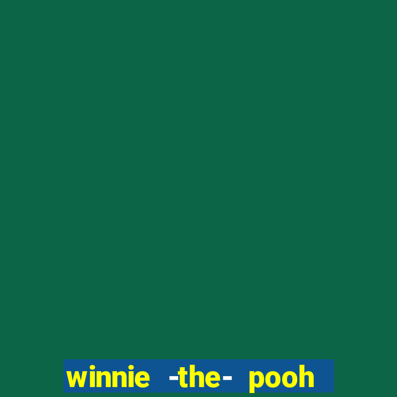 winnie -the- pooh blood and honey