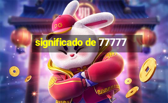 significado de 77777