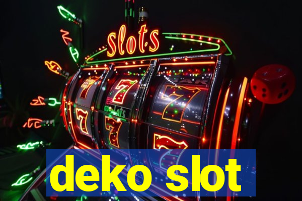 deko slot