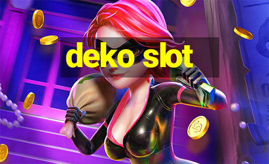 deko slot