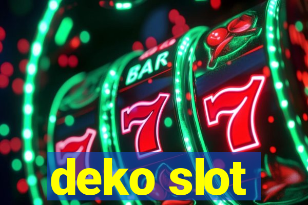 deko slot