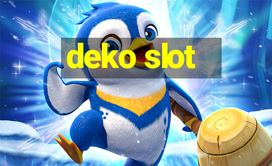 deko slot