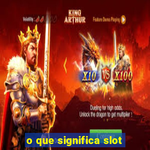 o que significa slot