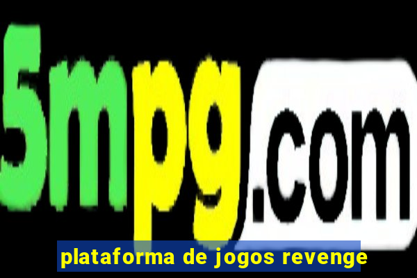 plataforma de jogos revenge