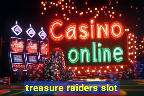 treasure raiders slot