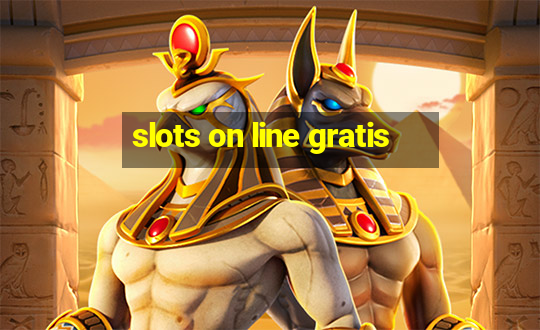 slots on line gratis