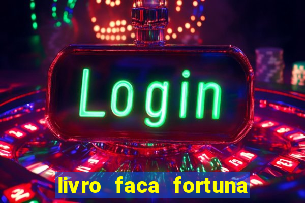 livro faca fortuna com acoes