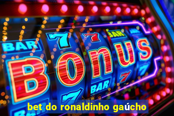 bet do ronaldinho gaúcho