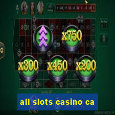 all slots casino ca