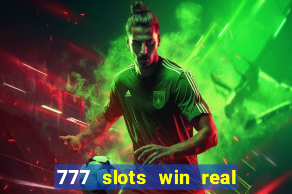 777 slots win real money online