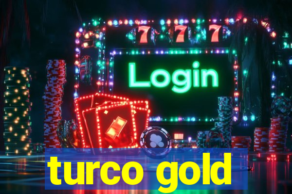 turco gold