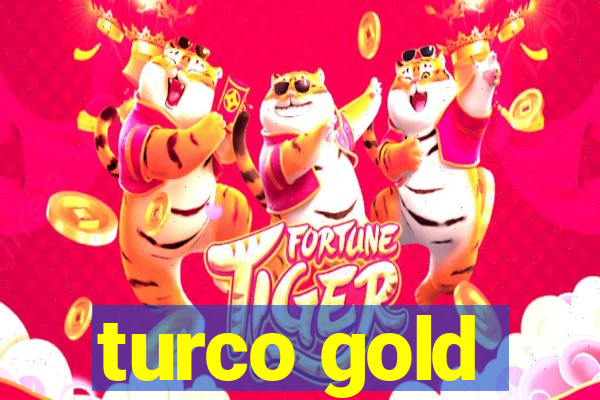 turco gold