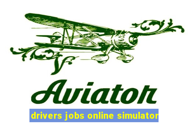 drivers jobs online simulator