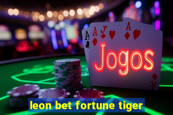 leon bet fortune tiger