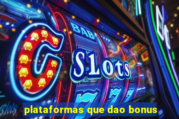 plataformas que dao bonus