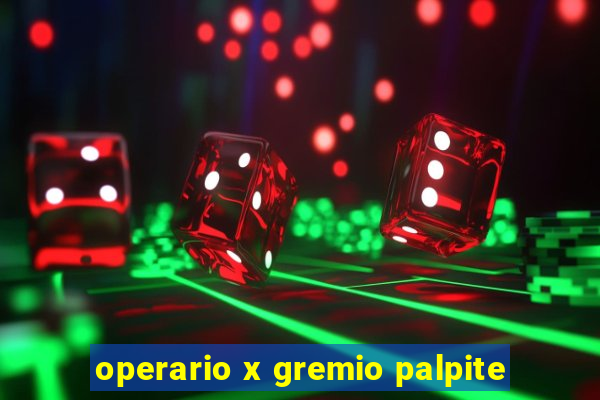 operario x gremio palpite