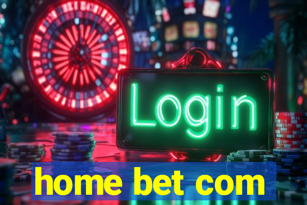 home bet com