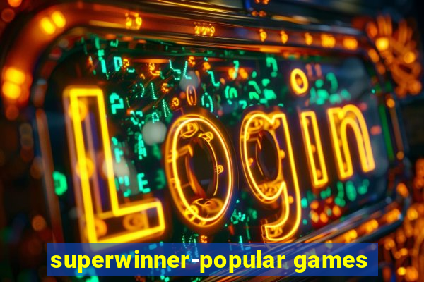 superwinner-popular games