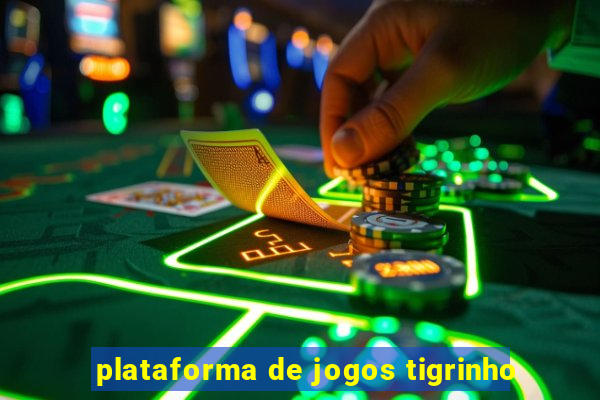 plataforma de jogos tigrinho