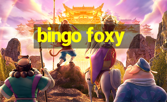 bingo foxy