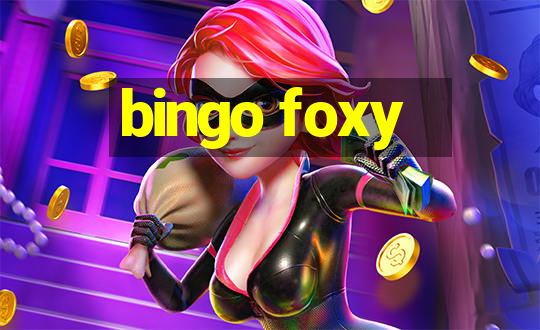 bingo foxy