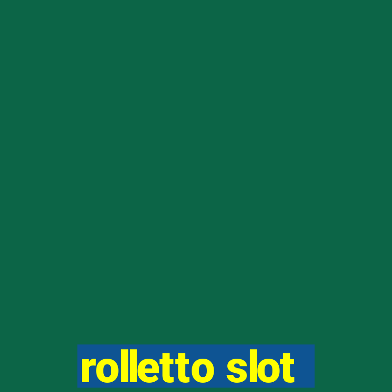 rolletto slot