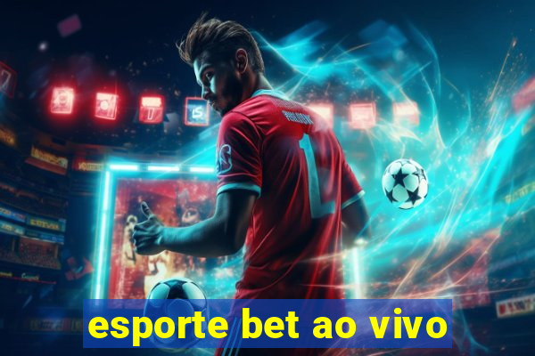 esporte bet ao vivo