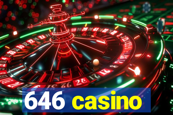 646 casino