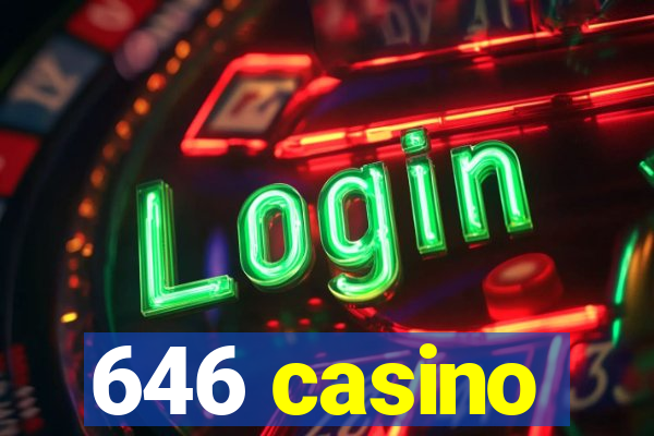 646 casino