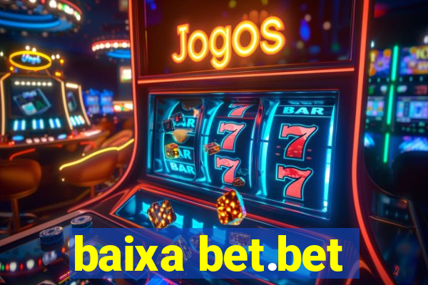 baixa bet.bet