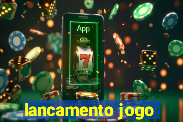 lancamento jogo