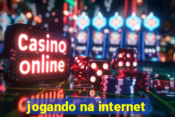 jogando na internet