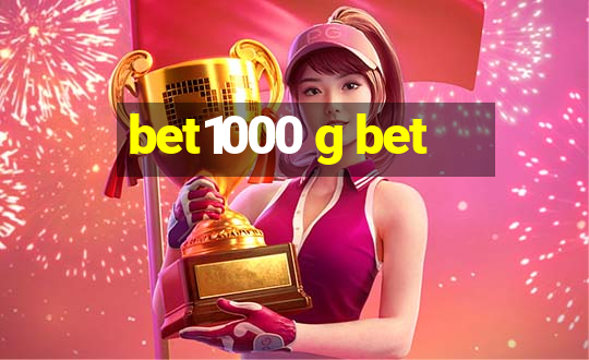 bet1000 g bet