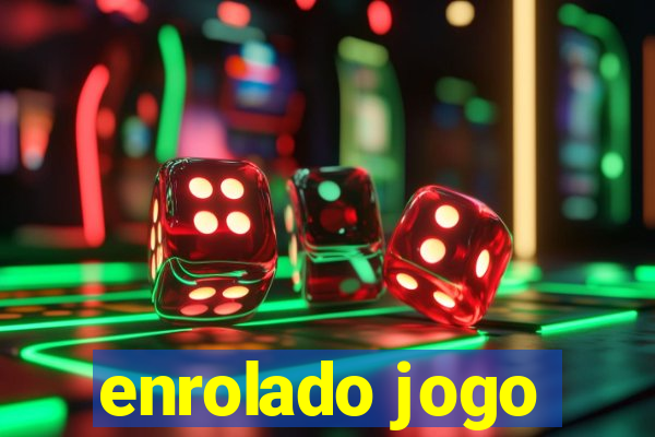 enrolado jogo