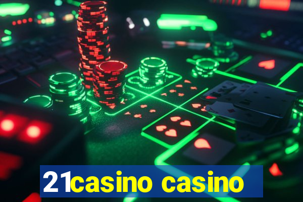 21casino casino